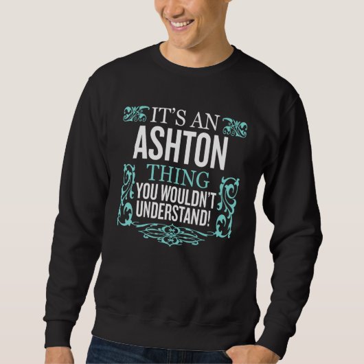 Sweatshirt C'est Ashton que tu ne comprendrais pas drôle (Devant)