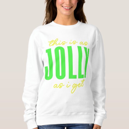 Sweatshirt C'Est Aussi Jolly Que J'Ai (Devant)