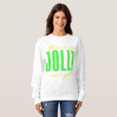 Sweatshirt C'Est Aussi Jolly Que J'Ai (Devant entier)