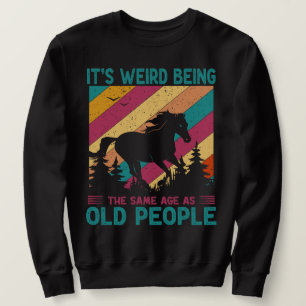Sweatshirt C'est bizarre d'être le même âge que les personnes