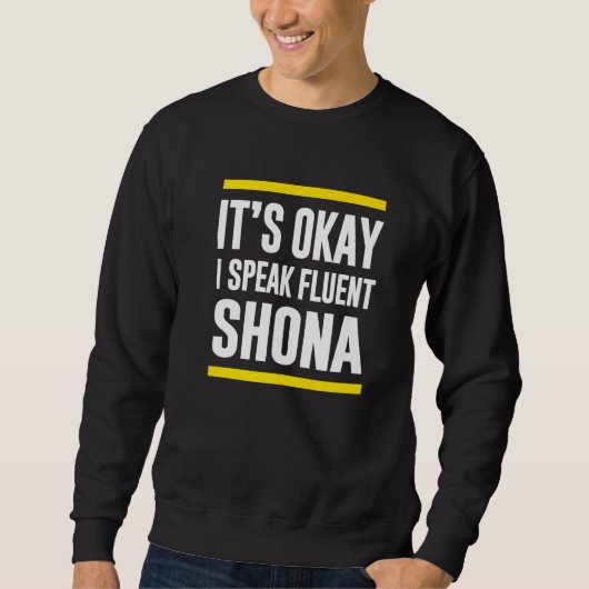 Sweatshirt C'Est Bon, Je Parle Fluent Shona Zimbabwe National (Devant)