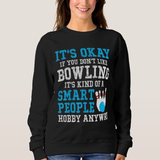 Sweatshirt C'Est Bon Si Vous N'Aimez Pas Bowling C'Est Un Sma (Devant)