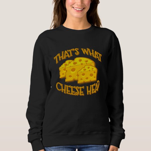 Sweatshirt C'est ce que Cheesehead Funny Wisconsin Cheese (Devant)