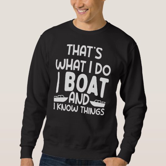 Sweatshirt C'Est Ce Que Je Fais Je Bateau Et Connais Les Chos (Devant)