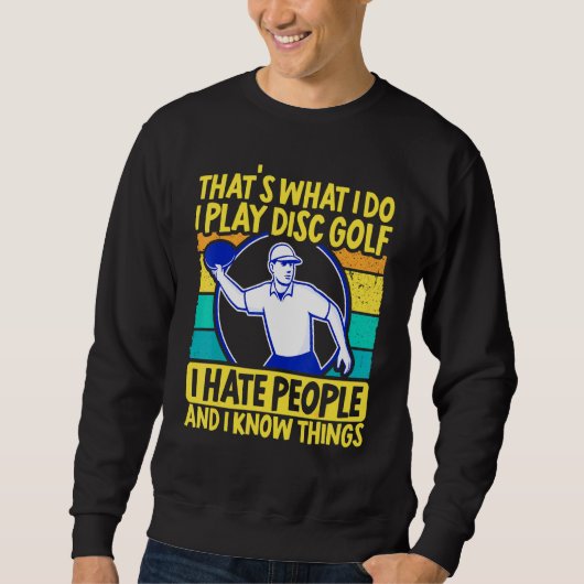 Sweatshirt C'Est Ce Que Je Fais Je Joue Disc Golf Frisbee Gol (Devant)