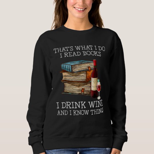 Sweatshirt C'est ce que je fais Je lis Livres Je Bois Vin Con (Devant)