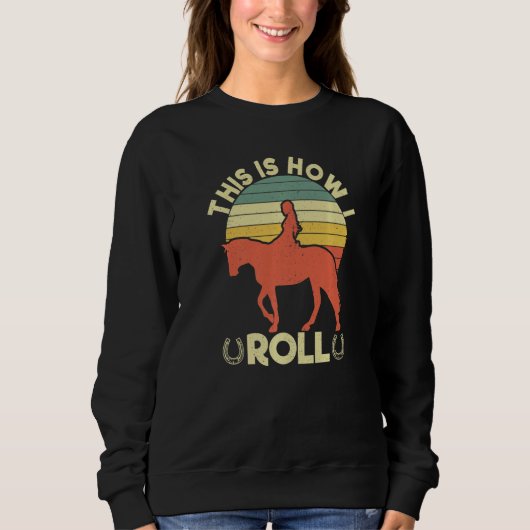 Sweatshirt C'Est Comme Ça Que Je Roule Des Femmes Cheval Éque (Devant)