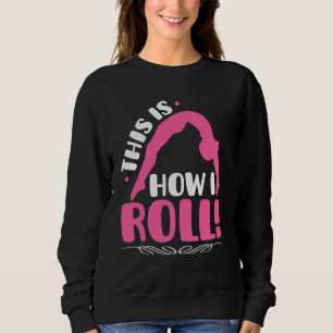 Sweatshirt C'Est Comme Ça Que Je Roule Gymnastique Filles Fem