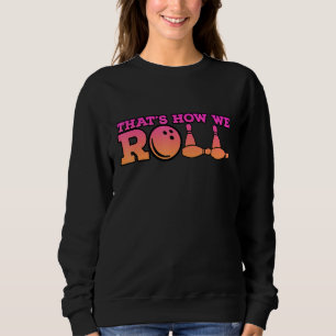 Sweatshirt C'Est Comme Ça Que Nous Roulions Bowling Jeu 2