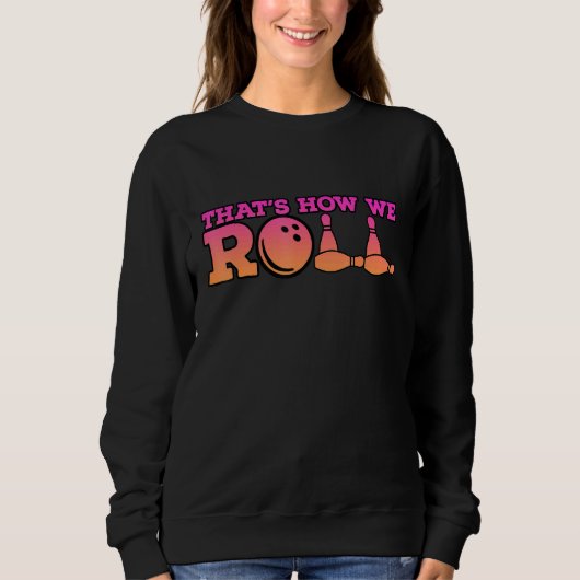 Sweatshirt C'Est Comme Ça Que Nous Roulions Bowling Jeu 2 (Devant)