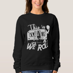 Sweatshirt C'est comme ça qu'on roule Camping Caravane