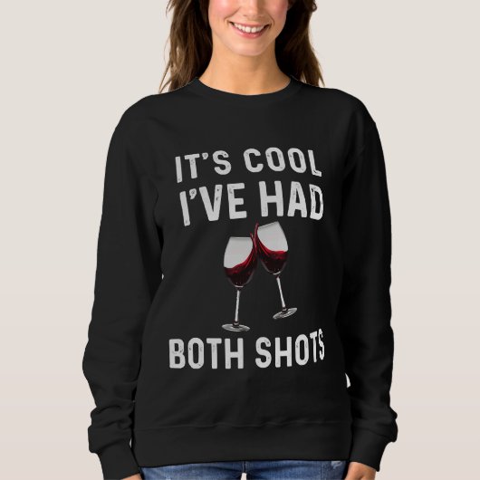 Sweatshirt C'Est Cool J'Ai Eu Le Vin De Mes Deux Chaussures (Devant)