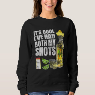 Sweatshirt C'est Cool J'ai Eu Mes Deux Shots Tee Boire Tequil