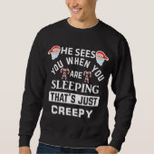 Sweatshirt C'est Déplaisant Père Noël Il vous voit quand vous (Devant)