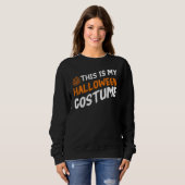 Sweatshirt C'est drôle, mon costume d'Halloween (Devant entier)