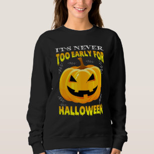 Sweatshirt C'est Jamais Trop Tôt Pour Halloween Goth Hallowee