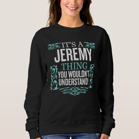 Sweatshirt C'est Jeremy que tu ne comprendrais pas drôle (Devant)