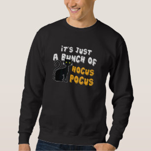 Sweatshirt C'est juste un tas de sorcellerie de chat d'Hallow