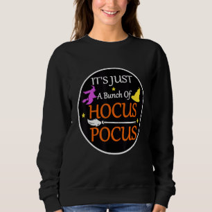 Sweatshirt C'est juste un tas de sorcellerie Halloween