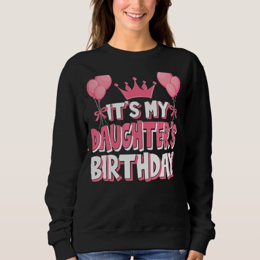 Sweatshirt C'est la fête d'anniversaire de ma fille (Devant)