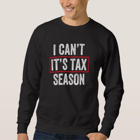 Sweatshirt C'est la saison des impôts Comptabilité Comptable (Devant)