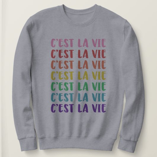 Sweatshirt C'est La Vie French Dire en arc-en-ciel (Design devant)