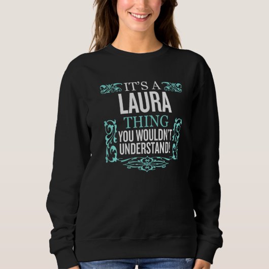 Sweatshirt C'est Laura que tu ne comprendrais pas les hommes  (Devant)
