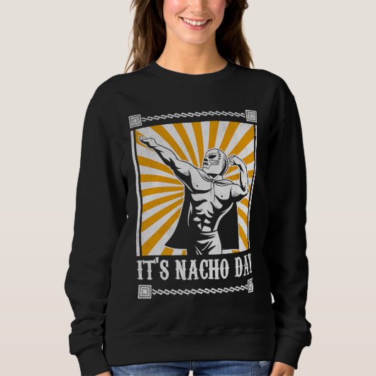 Sweatshirt C'est le jour de Nacho Funny Lucha Libre 1 (Devant)