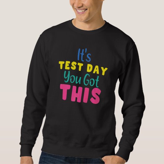 Sweatshirt C'est le jour de test que vous avez ce professeur (Devant)
