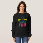 Sweatshirt C'est le jour de test que vous avez ce professeur (Devant entier)