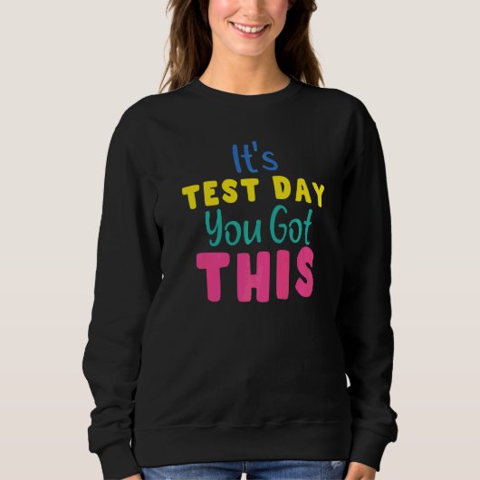 Sweatshirt C'est le jour de test que vous avez ce professeur (Devant)