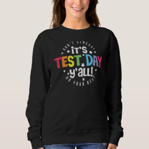 Sweatshirt C'est le Jour de test Y'all Test de l'examen d'ens