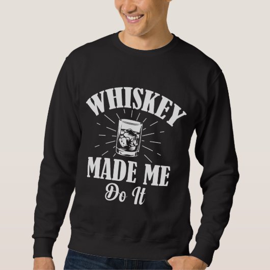 Sweatshirt C'est le Whisky Qui M'y a Poussé (Devant)