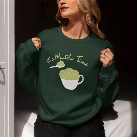 Sweatshirt C'est l'heure de Matcha, Matcha