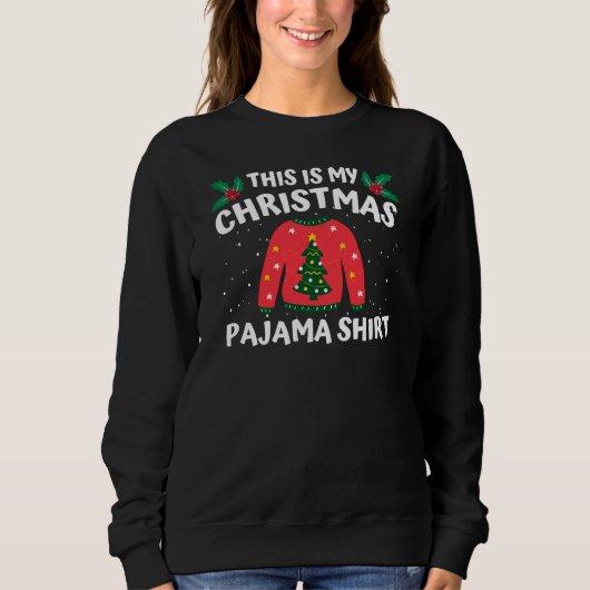 Sweatshirt C'Est Ma Chemise De Pajama De Noël Drôle Noël (Devant)