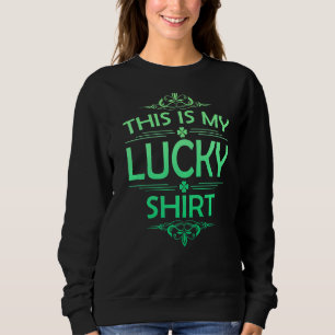 Sweatshirt C'est ma fête de la Saint Patrick qui a de la chan