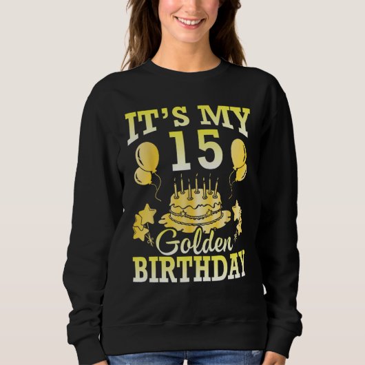 Sweatshirt C'est mes 15 ans d'or Anniversaire Joyeux Moi Fils (Devant)