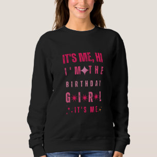 Sweatshirt C'est moi Salut je suis la Fille d'Anniversaire C'