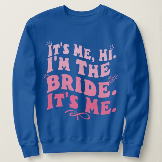 Sweatshirt C'est moi Salut Je suis la mariée C'est moi Drôle (Design devant)