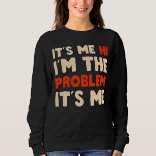 Sweatshirt C'est moi Salut Je suis le problème C'est moi Ghos