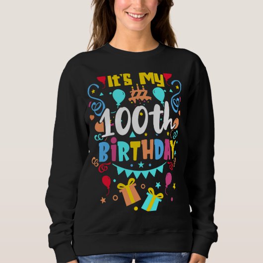 Sweatshirt C'est mon 100e anniversaire. (Devant)