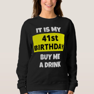 Sweatshirt C'Est Mon 41E Anniversaire Achetez-Moi Un Verre He