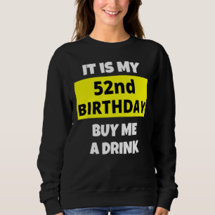 Sweatshirt C'Est Mon 52E Anniversaire Achetez-Moi Un Verre He