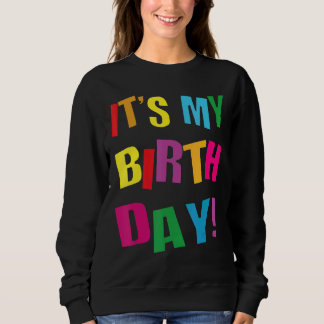 Sweatshirt C'est mon anniversaire pour Anniversaire présent