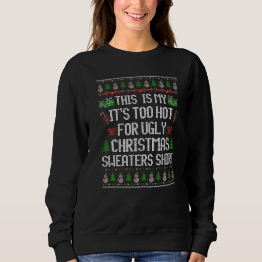 Sweatshirt C'est Mon C'est Trop Chaud Pour Le Pull De Noël La (Devant)