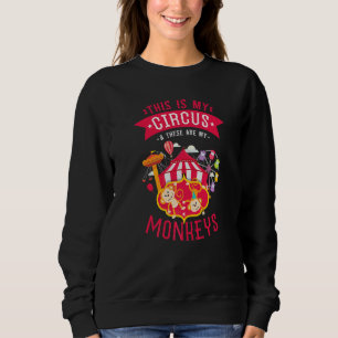 Sweatshirt C'est mon cirque et ce sont mes singes Carniva