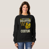 Sweatshirt C'Est Mon Costume De Bulldozer (Devant entier)
