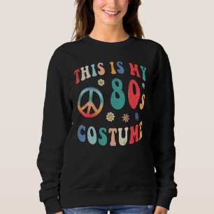Sweatshirt C'est mon costume des années 80 Hippie Groovy Peac
