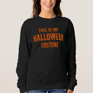 Sweatshirt c'est mon costume d'halloween