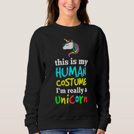 Sweatshirt C'Est Mon Costume Humain Je Suis Vraiment Une Unic (Devant)